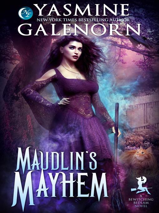 Title details for Maudlin's Mayhem by Yasmine Galenorn - Available